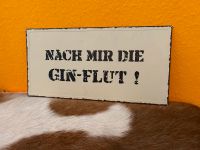 Metallschild Schild Nach mir die Gin-Flut Creme beige braun Deko Elberfeld - Elberfeld-West Vorschau