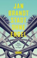 Stadt ohne Engel - Wahre Geschichten aus Los Angeles - Jan Brandt München - Pasing-Obermenzing Vorschau