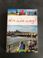 Buch „Nix wie weg“ 100 Ziele für spontane Kurzreisen Bruckmann Bayern - Hammelburg Vorschau