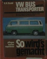 So wird's gemacht Band 35, VW Bus Transporter Diesel, noch da! Niedersachsen - Beverstedt Vorschau