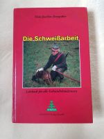 Buch "Die Schweissarbeit" von Hans-Joachim Borngräber, Jagd Niedersachsen - Salzhausen Vorschau