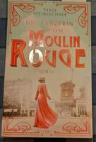 Die Tänzerin vom Moulin Rouge - Tanja Steinlechner - Roman Niedersachsen - Uelzen Vorschau