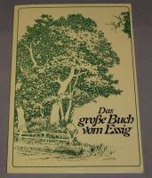 Das große Buch vom Essig ~ Emily Thacker Nordrhein-Westfalen - Hürth Vorschau