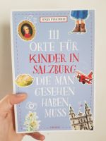 "111 Orte für Kinder in Salzburg die man gesehen haben muss" Sachsen - Lichtenstein Vorschau