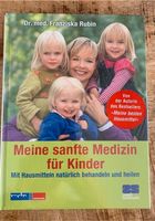Meine sanfte Medizin für Kinder OVP - Franziska Rubin Niedersachsen - Helmstedt Vorschau