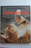 Catwatching , Die Körpersprache der Katze , Desmond Morris Baden-Württemberg - Alfdorf Vorschau
