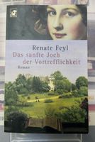 Das sanfte Joch der Vortrefflichkeit Renate Feyl Baden-Württemberg - Emmendingen Vorschau