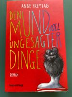 Buch: Den Mund voll ungesagter Dinge von Anne Freytag Bonn - Beuel Vorschau