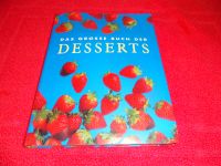 Das Grosse Buch der Desserts 340 Seiten H.Z. Ullmann Baden-Württemberg - Freiburg im Breisgau Vorschau