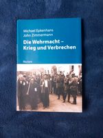 Die Wehrmacht, Krieg und Verbrechen, Michael Epkenhans Thüringen - Dermbach Vorschau