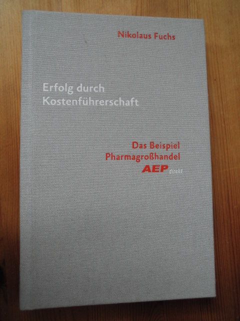 Nikolaus Fuchs - Erfolg Kostenführerschaft Pharmagroßhandel AEP in Bad Kissingen