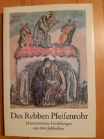 Des Rebben Pfeifenrohr- Humoristische Erzählungen a.d. Jiddischen Nordrhein-Westfalen - Wassenberg Vorschau