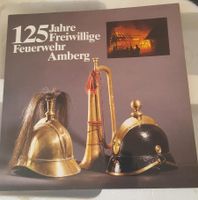 Festschrift 125 Jahre Freiwillige Feuerwehr Amberg Bayern - Amberg Vorschau