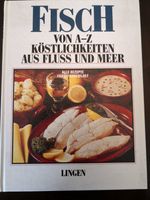 FISCH von A-Z * Köstlichkeiten aus Fluss und Meer * Kochbuch Gebu Nordrhein-Westfalen - Kamp-Lintfort Vorschau