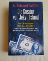 Die Kreatur von Jekyll Island - Die US-Notenbank FEDERAL RESERVE München - Au-Haidhausen Vorschau