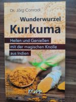 Wunderwurzel Kurkuma - Dr. Jörg Conradi Buch Nordrhein-Westfalen - Herzebrock-Clarholz Vorschau