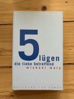 Michael Mary - 5 Lügen die Liebe betreffend Hessen - Wiesbaden Vorschau