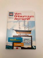 Was ist was Vom Einbaum zum Atomschiff Band 25 Kinderbuch Hessen - Rüsselsheim Vorschau