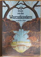 Etwas von den Wurzelkindern. Sybille v. Olfers Rheinland-Pfalz - Herdorf Vorschau