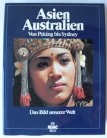 Asien Australien, Von Peking bis Sydney; Das Bild unserer Welt; Rheinland-Pfalz - Neustadt an der Weinstraße Vorschau