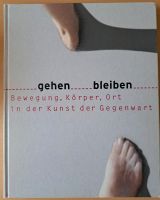 Gehen Bleiben: Bewegung, Körper, Ort in der Kunst der Gegenwart Düsseldorf - Eller Vorschau