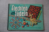 Flechten und Fädeln, Verlag Leipzig, DDR Sachsen - Ehrenfriedersdorf Vorschau