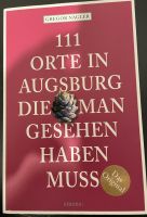 Buch: „111 Orte im Augsburg die man gesehen haben muss“ Bayern - Augsburg Vorschau