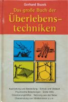 Das große Buch der Überlebenstechniken   Buzek Saarland - Saarwellingen Vorschau