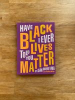 Shani King: Have I Ever Told You Black Lives Matter Nordrhein-Westfalen - Krefeld Vorschau