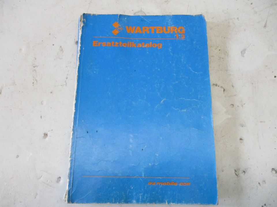 Wartburg 1,3   Ersatzteilkatalog  Originalausgabe von 1989 in Müncheberg