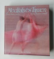 Meditatives Tanzen 1. Auflage 1987  Verlag: Kreuz Verlag, Berlin - Gatow Vorschau