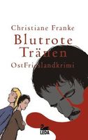 Blutrote Tränen: OstFrieslandkrimi, von Christiane Franke TB Hamburg-Nord - Hamburg Langenhorn Vorschau