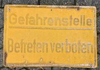 Altes Blechschild - Gefahrenstelle Betreten verboten⁸ Saarland - Heusweiler Vorschau