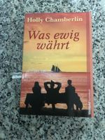 Was ewig währt - Holly Chamberlin Baden-Württemberg - Knittlingen Vorschau