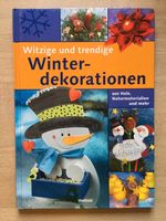 Witzige und trendige Winter-Dekorationen - Bastelbuch - wie neu Bayern - Attenkirchen Vorschau