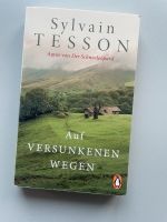 Auf versunkenen Wegen - Sylvain Tesson Hohen Neuendorf - Bergfelde Vorschau