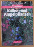 Balkon- & Ampelpflanzen, Rainer Härig, Ulmer Verlag, gebundene A. Rheinland-Pfalz - Neustadt an der Weinstraße Vorschau