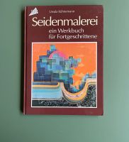 Seidenmalerei ein Werkbuch für Fortgeschrittene Niedersachsen - Buchholz in der Nordheide Vorschau