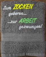 Handtuch 50x90cm bestickt "Zum Zocken..." Niedersachsen - Apen Vorschau