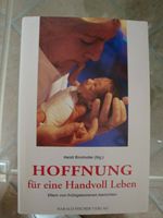 Hoffnung für eine Handvoll Leben. Eltern von Frühgeborenen berich Niedersachsen - Lohne (Oldenburg) Vorschau