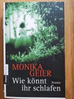 Monika Geier Wie könnt ihr schlafen Roman Taschenbuch Baden-Württemberg - Leimen Vorschau