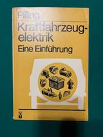 Kraftfahrzeugelektrik - Eine Einführung v. Pilling DDR 1977 Sachsen - Krauschwitz Vorschau