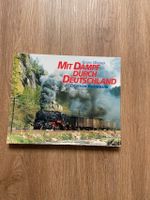 Mit Dampf durch Deutschland Deutsche Reichsbahn Georg Wagner Düsseldorf - Grafenberg Vorschau