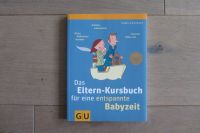 Das Eltern-Kursbuch für eine entspannte Babyzeit Baden-Württemberg - Notzingen Vorschau
