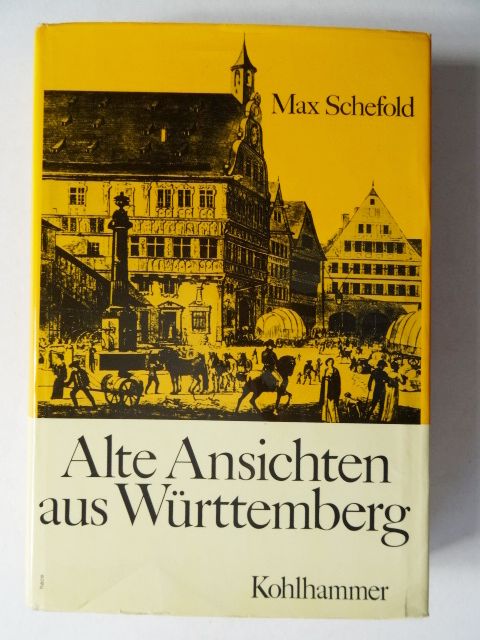 Schefold, Max. Alte Ansichten aus Württemberg. Band 1 von 1956 in Königsbach-Stein 