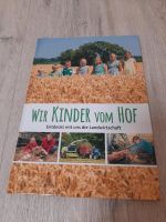 Wir Kinder vom Hof/ Kinderbuch/ Landwirtschaft/ Bauernhof Nordrhein-Westfalen - Hamm Vorschau