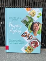 Happy Aging - Meine schnellen Rezepte für Vitalität, Schönheit & Nordrhein-Westfalen - Troisdorf Vorschau