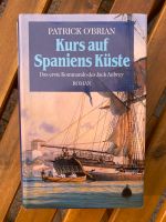 Kurs auf Spaniens Küste v. Patrick O‘Brian, gebunden Frankfurt am Main - Nieder-Eschbach Vorschau