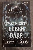 Horror - WAS NICHT LEBEN DARF - Brett J. Talley (FESTA Verlag) Nordrhein-Westfalen - Viersen Vorschau