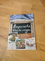 Bayerische Küche vegan über 50 zünftige Rezepte... Bayern - Mariaposching Vorschau